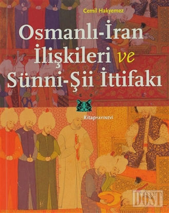 Osmanlı-İran İlişkileri ve Sünni-Şii İttifakı